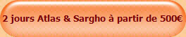2 jours Atlas & Sargho